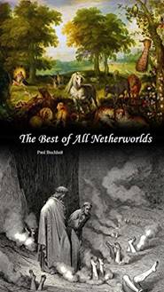 The Best of All Netherworlds: A Contemporary Techno-Fantasy by [Paul Buchheit]